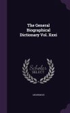 The General Biographical Dictionary Vol. Xxxi