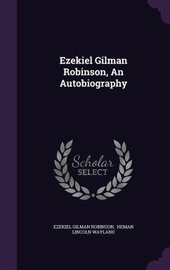 Ezekiel Gilman Robinson, an Autobiography - Robinson, Ezekiel Gilman