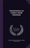 Catechisations on Luther's Small Catechism