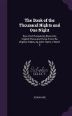 The Book of the Thousand Nights and One Night: Now First Completely Done Into English Prose and Verse, from the Original Arabic, by John Payne, Volume