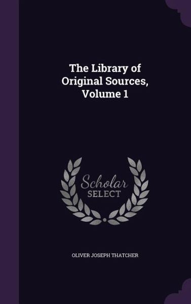 The Library of Original Sources, Volume 1 The Library of Original Sources, Volume 1