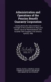 Administration and Operations of the Pension Benefit Guaranty Corporation: Hearing Before the Subcommittee on Oversight of the Committee on Ways and M