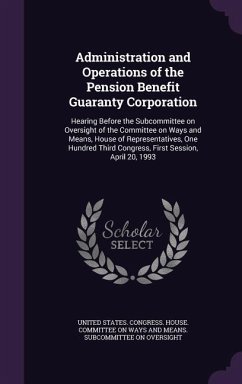 Administration and Operations of the Pension Benefit Guaranty Corporation: Hearing Before the Subcommittee on Oversight of the Committee on Ways and M