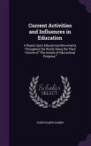 Current Activities and Influences in Education: A Report Upon Educational Movements Throughout the World; Being the Third Volume of the Annals of Educ