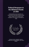 Federal Response to the Midwest Floods of 1993: Hearing Before the Committee on Environment and Public Works, United States Senate, One Hundred Third
