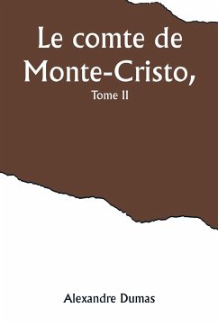 Le comte de Monte-Cristo, Tome II - Dumas, Alexandre