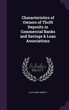 Characteristics of Owners of Thrift Deposits in Commercial Banks and Savings & Loan Associations - Claycamp, Henry J