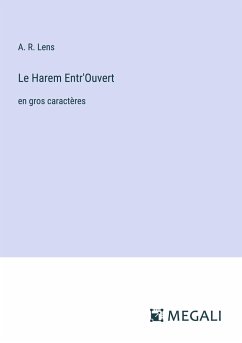 Le Harem Entr'Ouvert - Lens, A. R.