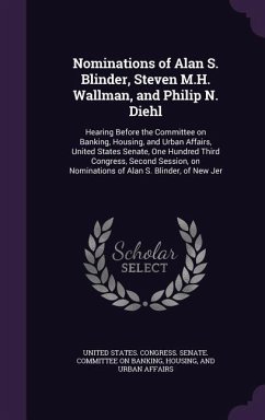 Nominations of Alan S. Blinder, Steven M.H. Wallman, and Philip N. Diehl