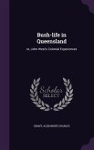 Bush-Life in Queensland: Or, John West's Colonial Experiences