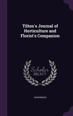 Tilton's Journal of Horticulture and Florist's Companion - Anonymous