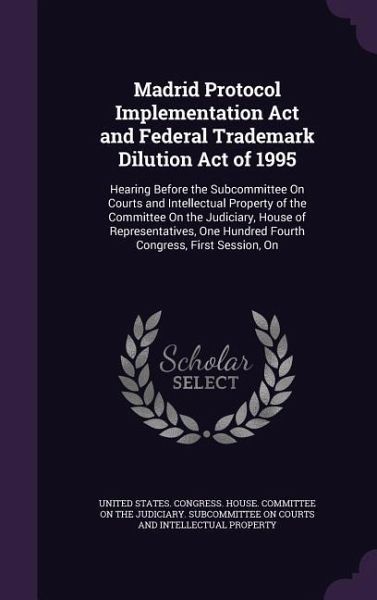 Madrid Protocol Implementation Act and Federal Trademark Dilution Act of 1995