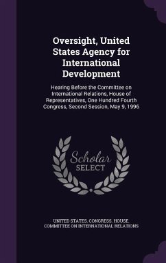 Oversight, United States Agency for International Development: Hearing Before the Committee on International Relations, House of Representatives, One