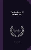The Duchess Of Padua A Play