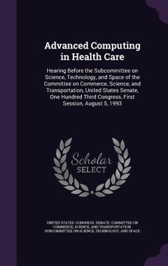 Advanced Computing in Health Care: Hearing Before the Subcommittee on Science, Technology, and Space of the Committee on Commerce, Science, and Transp