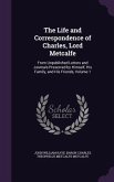 The Life and Correspondence of Charles, Lord Metcalfe
