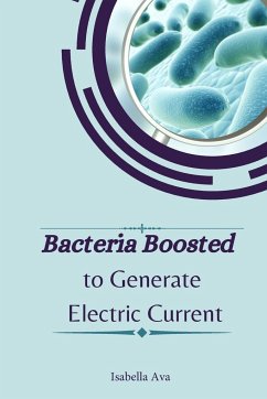 Bacteria Boosted to Generate Electric Current - Ava, Isabella