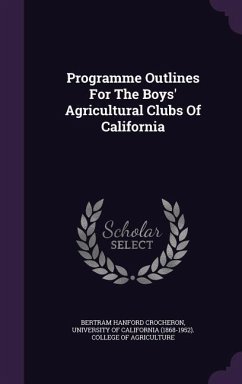 Programme Outlines for the Boys' Agricultural Clubs of California - Crocheron, Bertram Hanford