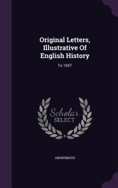 Original Letters, Illustrative Of English History - Anonymous