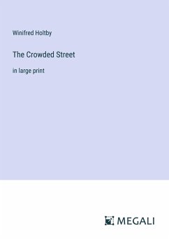 The Crowded Street - Holtby, Winifred