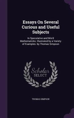 Essays On Several Curious and Useful Subjects - Simpson, Thomas