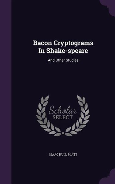 Bacon Cryptograms In Shake-speare Bacon Cryptograms In Shake-speare