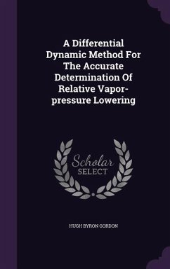 A Differential Dynamic Method for the Accurate Determination of Relative Vapor-Pressure Lowering - Gordon, Hugh Byron