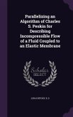 Parallelizing an Algorithm of Charles S. Peskin for Describing Incompressible Flow of a Fluid Coupled to an Elastic Membrane