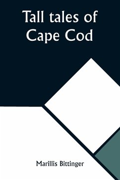 Tall tales of Cape Cod - Bittinger, Marillis