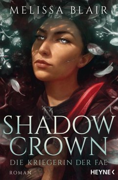 Shadow Crown - Die Kriegerin der Fae / Broken Blade Bd.2 (eBook, ePUB) - Blair, Melissa