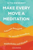 Make Every Move a Meditation (eBook, ePUB)