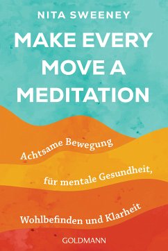 Make Every Move a Meditation (eBook, ePUB) - Sweeney, Nita
