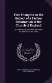 Free Thoughts on the Subject of a Farther Reformation of the Church of England