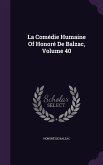 La Comedie Humaine of Honore de Balzac, Volume 40