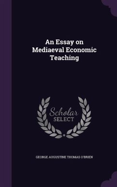An Essay on Mediaeval Economic Teaching - O'Brien, George Augustine Thomas