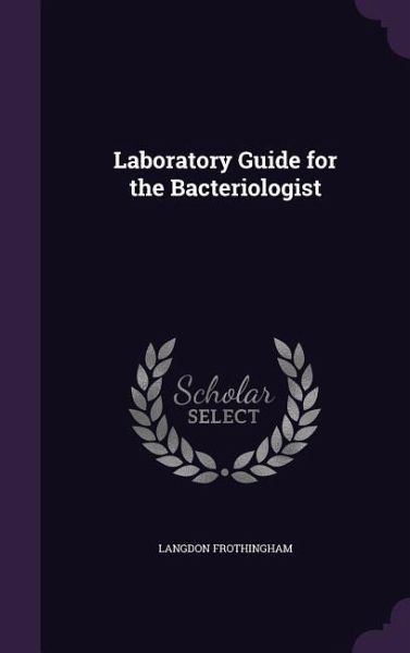Laboratory Guide for the Bacteriologist Laboratory Guide for the Bacteriologist