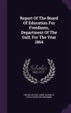 Report of the Board of Education for Freedmen, Department of the Gulf, for the Year 1864