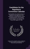 Candidates for the Regulatory Corrections Calendar: Hearing Before the Subcommittee on Regulation and Paperwork of the Committee on Small Business, Ho
