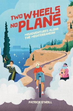 Two Wheels, No Plans - O'Neill, Patrick Aaron