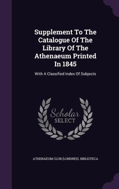 Supplement To The Catalogue Of The Library Of The Athenaeum Printed In 1845