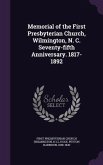 Memorial of the First Presbyterian Church, Wilmington, N. C. Seventy-fifth Anniversary. 1817-1892
