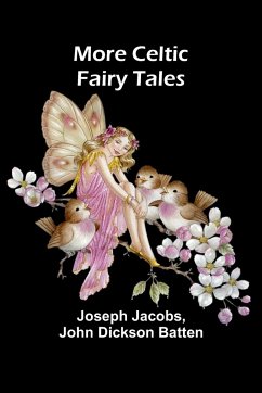 More Celtic Fairy Tales - Batten, John Dickson; Jacobs, Joseph