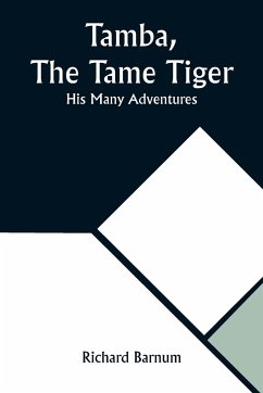 Tamba, The Tame Tiger - Barnum, Richard