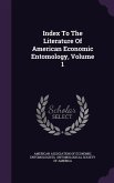 Index To The Literature Of American Economic Entomology, Volume 1
