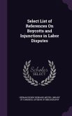 Select List of References on Boycotts and Injunctions in Labor Disputes