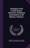 Catalogue of the Crosby Brown Collection of Musical Instruments of All Nations, Volume 1
