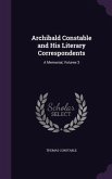 Archibald Constable and His Literary Correspondents: A Memorial, Volume 3