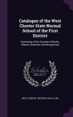 Catalogue of the West Chester State Normal School of the First District