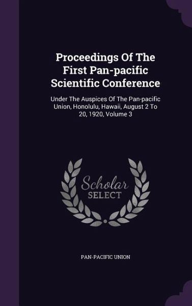 Proceedings Of The First Pan-pacific Scientific Conference Proceedings Of The First Pan-pacific Scientific Conference