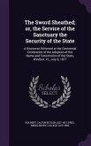 The Sword Sheathed; or, the Service of the Sanctuary the Security of the State